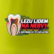 Lezu lidem na nervy a dostávám za to zaplaceno