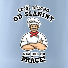 Lepší břicho od slaniny než hrb od práce Lepší břicho od slaniny než hrb od práce
