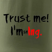Trust me I´m an Ing. / Věř mi jsem Ing.