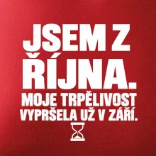 Jsem z října trpělivost vypršela v září