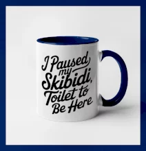 I Paused My Skibidi Toilet to be Here I Paused My Skibidi Toilet to be Here