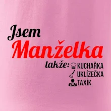 Jsem manželka-uklizečka-kuchařka-taxík