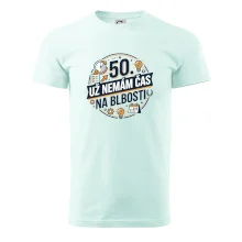 50 Nemám čas na blbosti