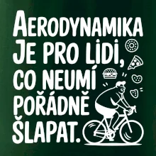 Aerodynamika je pro lidi, co neumí pořádně šlapat