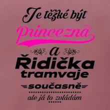 Je těžké být princezna a řidička tramvaje