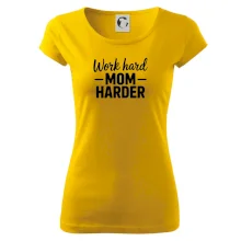 Work hard mom harder