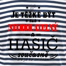 Je těžké být tak neodolatelný - hasič