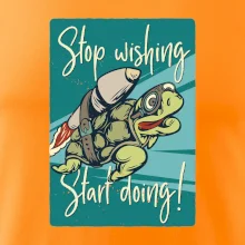 Stop wishing start doing želva