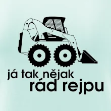 Já tak nějak rád rejpu - smykový nakladač