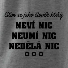 Jsem člověk který neví nic neumí nic nedělá nic