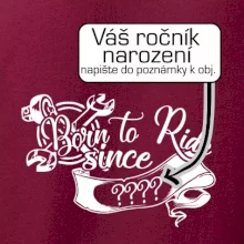 Born to ride - Vlastní ročník