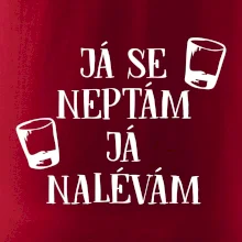 Já se neptám, já nalévám Já se neptám, já nalévám