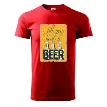 All you need is beer All you need is beer