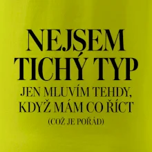 Nejsem tichý typ