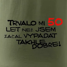 Trvalo mi 50 let než jsem začal vypadat takhle dobře