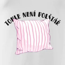 Tohle není polštář - růžový