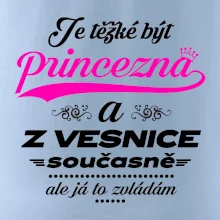 Je těžké být princezna z vesnice