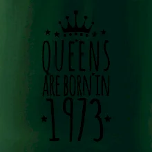 Queens are born in 1973