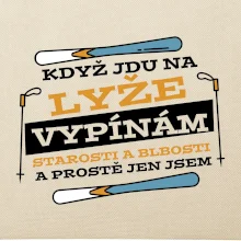Když jdu na lyže, vypínám starosti