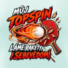 Můj topspin láme rakety i sebevědomí