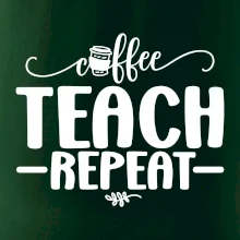 Coffee teach repeat