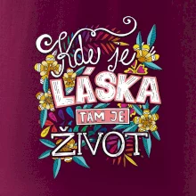 Kde je láska tam je život (Pecka design)