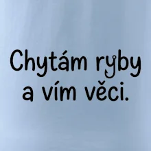 Chytám ryby a vím věci