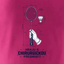 Badminton chirurgická přesnost
