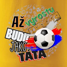 Až vyrostu budu jako táta - fotbalista