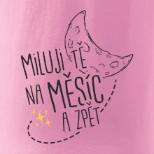 Miluju tě na měsíc a zpět