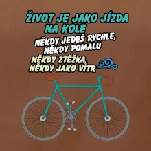 Život je jako jízda na kole