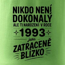 Nikdo není dokonalý ale ti narození v roce 1993 jsou zatraceně blízko