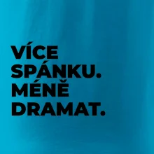 VÍCES PÁNKU. MÉNĚ DRAMAT.