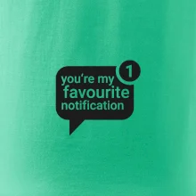 You're my favourite notification