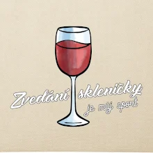 Zvedání skleničky je můj sport