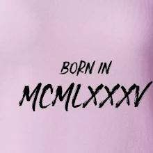 Born in - Římské číslo 1985