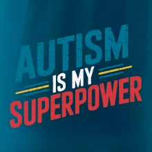 Šikmý nápis Autism is my superpower Šikmý nápis Autism is my superpower
