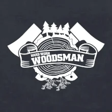 Hard Work Woodsman