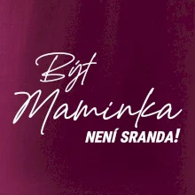 Být maninkou není sranda