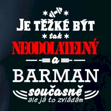 Je těžké být neodolatelný barman