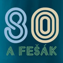 80 a fešák 80 a fešák