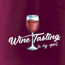 Wine tasting is my sport