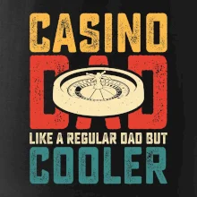 Casino dad like a regular dad but cooler