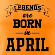 Legends are born in April Legends are born in April