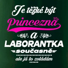 Je těžké být princezna - laborantka