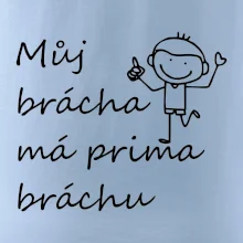 Můj brácha má prima bráchu!