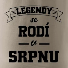 Legendy se rodí v srpnu