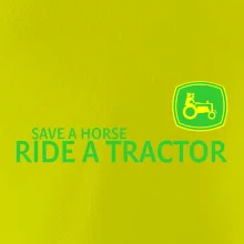 Save horse, ride tractor