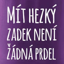 Mít hezký zadek není žádná prdel
