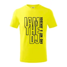 Iam the dj and not a jukebox na výšku